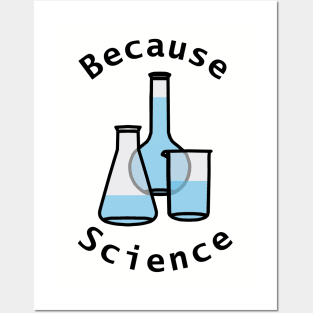 Because Science with Beaker and Flasks Posters and Art